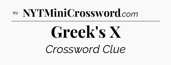 Greek's X - WSJ Crossword