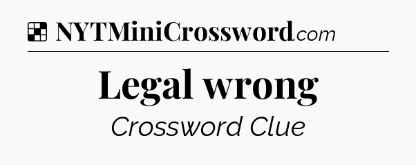 Solution: Legal wrong - NYT Crossword