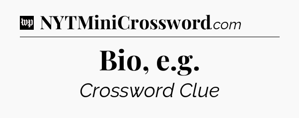 Bio, e.g Crossword Clue