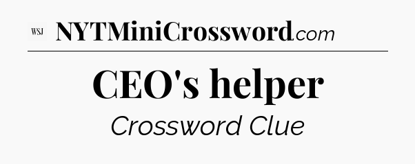 CEO's helper - WSJ Crossword