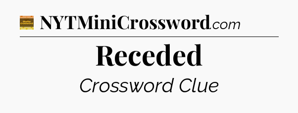 Receded - Eugene Sheffer Crossword