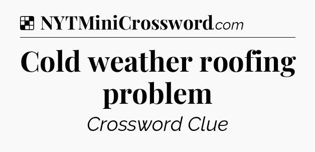 Solution: Cold weather roofing problem - NYT Crossword