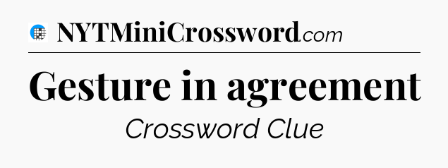 Gesture in agreement Crossword Clue