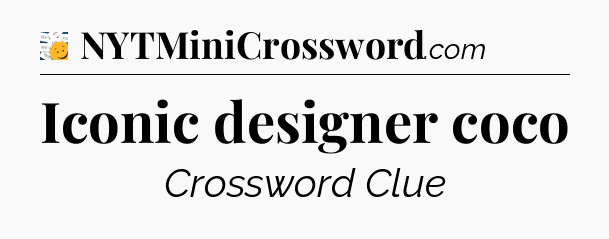 Iconic designer coco - 7 Little Words