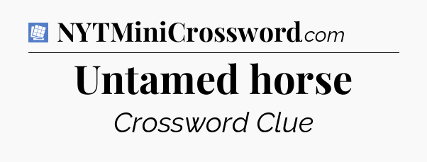 Untamed horse Puzzle Page Crossword Clue