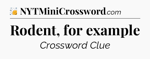 Rodent, for example - 7 Little Words
