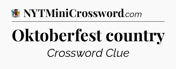 Oktoberfest country Crossword Clue