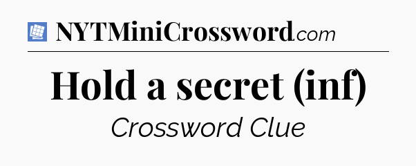 Hold a secret (inf) Puzzle Page Crossword Clue