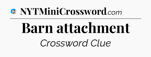 Barn attachment Crossword Clue