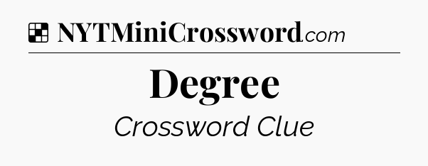 Solution: Degree - NYT Crossword
