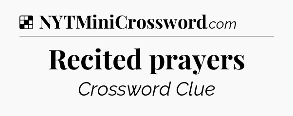 Solution: Recited prayers - NYT Crossword