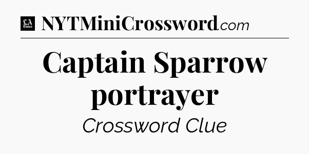 Captain Sparrow portrayer - LA Times Crossword