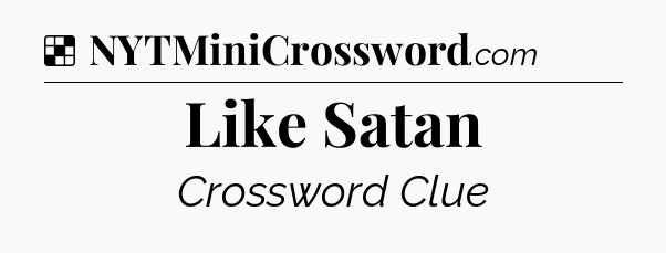 Solution: Like Satan - NYT Crossword