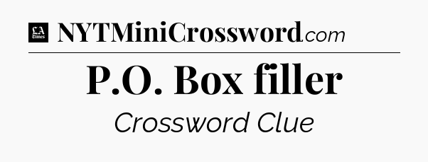 P.O. Box filler - LA Times Crossword