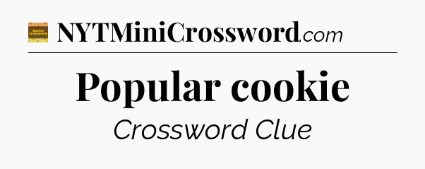 Popular cookie - Eugene Sheffer Crossword