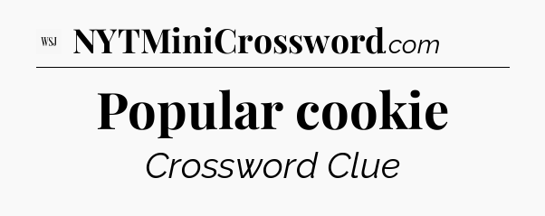 Popular cookie - WSJ Crossword