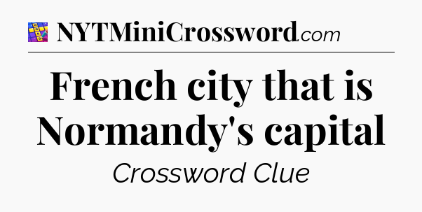 French city that is Normandy's capital Codycross