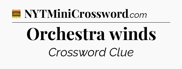 Orchestra winds - Eugene Sheffer Crossword