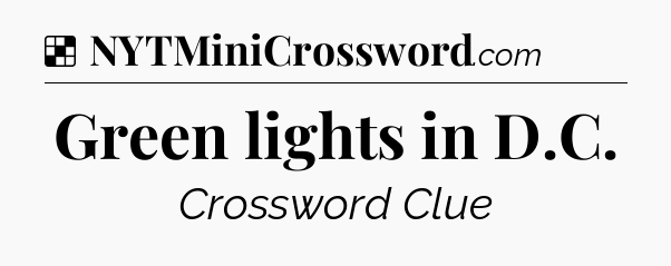 Solution: Green lights in D.C - NYT Crossword