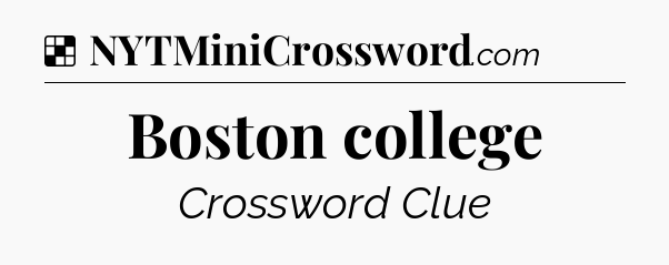 Solution: Boston college - NYT Crossword