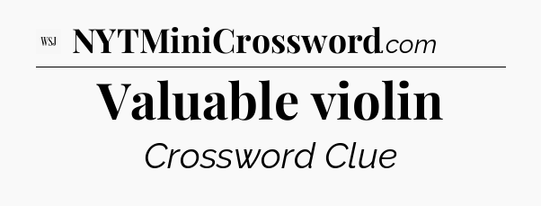 Valuable violin - WSJ Crossword