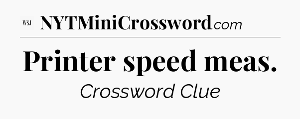 Printer speed meas - WSJ Crossword