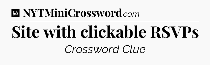 Site with clickable RSVPs - LA Times Crossword