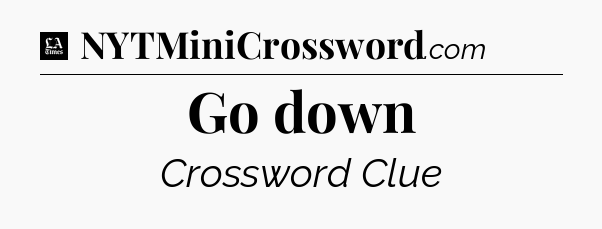 Go down - LA Times Crossword