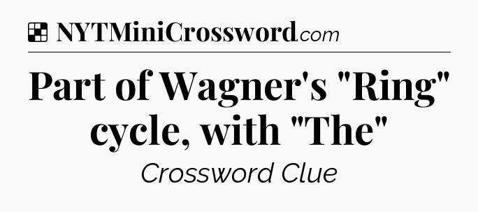 Solution: Part of Wagner's 