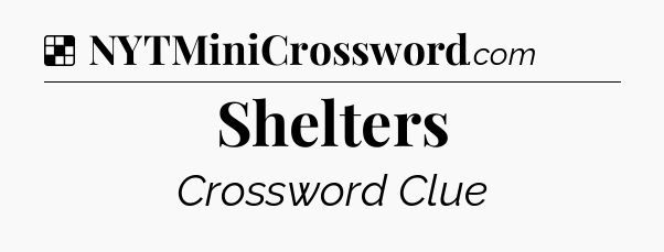 Solution: Shelters - NYT Crossword