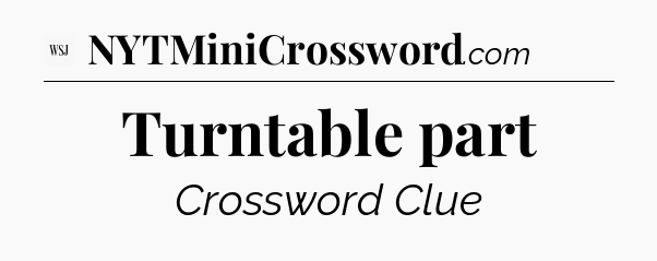 Turntable part - WSJ Crossword