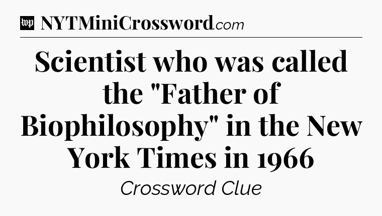 Scientist who was called the 