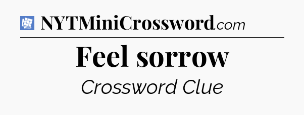 Feel sorrow Puzzle Page Crossword Clue
