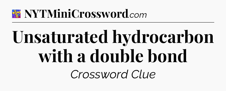 Unsaturated hydrocarbon with a double bond Codycross