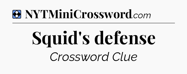 Solution: Squid's defense - NYT Mini Crossword