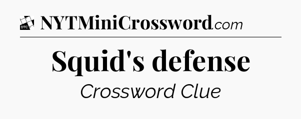 Squid's defense - Daily Themed Mini Crossword
