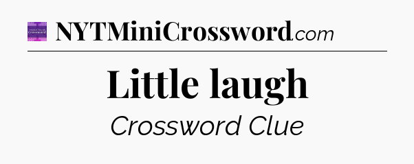 Little laugh - Thomas Joseph Crossword