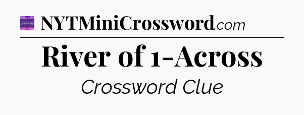 River of 1-Across - Thomas Joseph Crossword