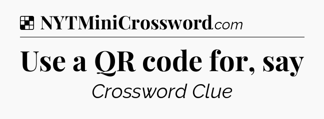 Solution: Use a QR code for, say - NYT Crossword