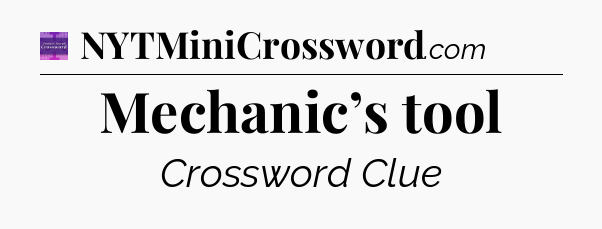 Mechanic’s tool - Thomas Joseph Crossword