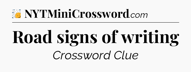 Road signs of writing - 7 Little Words