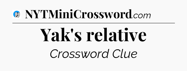 Yak's relative Crossword Clue