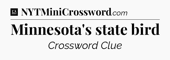 Minnesota's state bird - LA Times Crossword