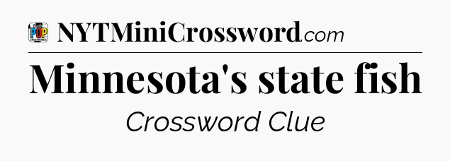 Minnesota's state fish Crossword Clue