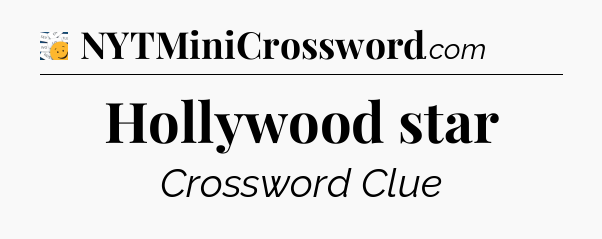 Hollywood star - 7 Little Words