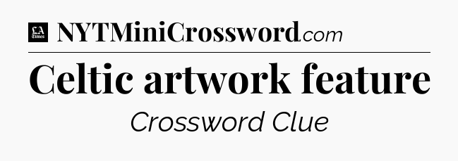 Celtic artwork feature - LA Times Crossword