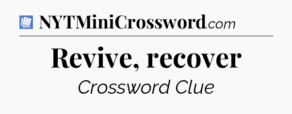 Revive, recover Puzzle Page Crossword Clue