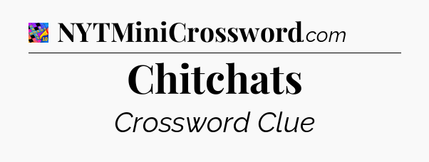 Chitchats Crossword Clue