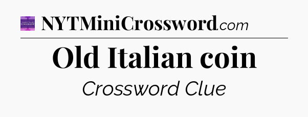 Old Italian coin - Thomas Joseph Crossword