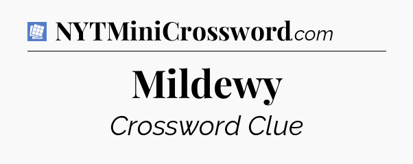Mildewy Puzzle Page Crossword Clue